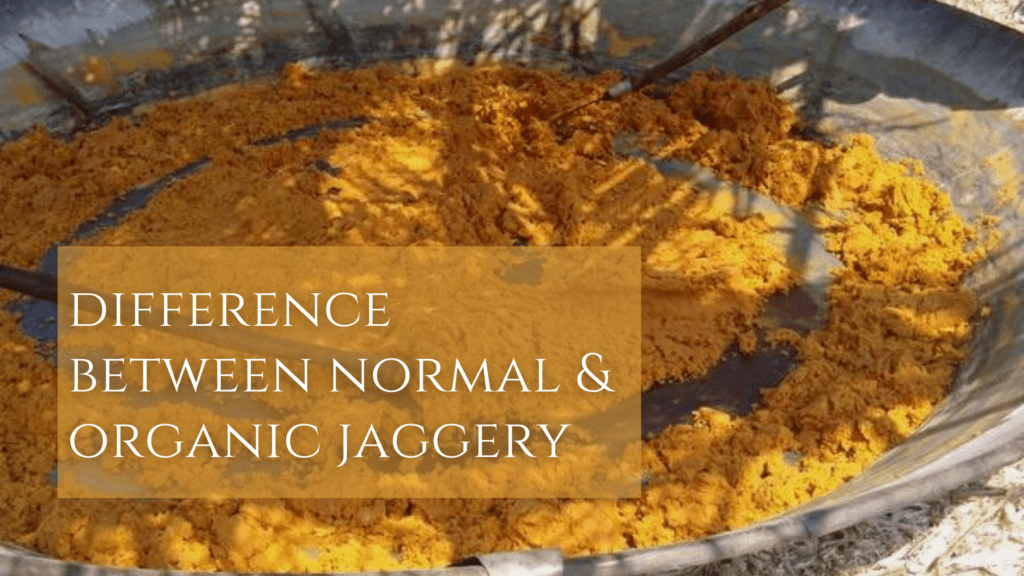 Organic Jaggery and Normal Jaggery Differences Paraj Organics